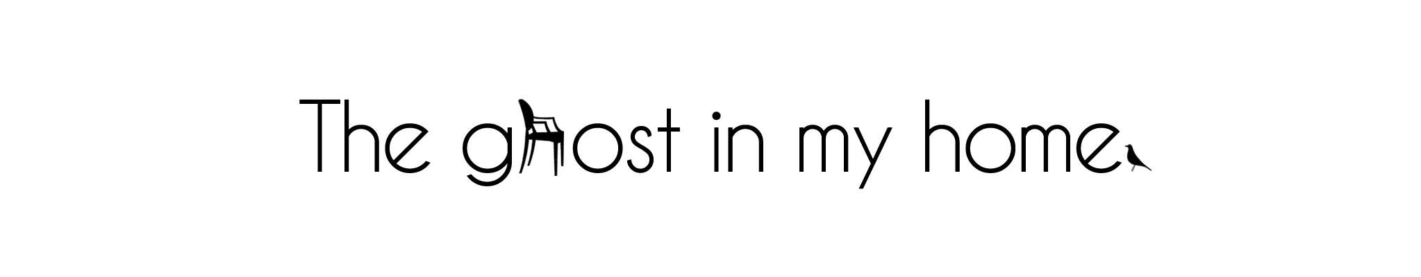 The Ghost in my Home